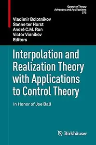 Interpolation and Realization Theory with Applications to Control Theory: In Honor of Joe Ball