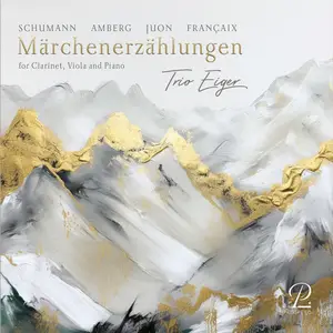 Trio Eiger - Märchenerzählungen: Fairy Tales for Clarinet, Viola & Piano (2024) [Official Digital Download 24/96]