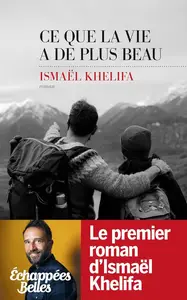 Ismael Khelifa, "Ce que la vie a de plus beau"