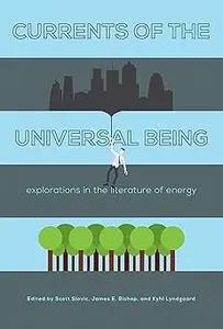 Currents of the Universal Being: Explorations in the Literature of Energy