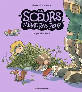 Les Sœurs Même Pas Peur - Tome 2 - L'ogre Des Bois