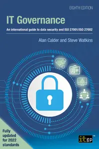 IT Governance – An international guide to data security and ISO 27001/ISO 27002, 8th Edition