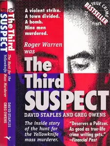 The Third Suspect: The Inside Story of the Hunt for the Yellowknife's Mass Murderer