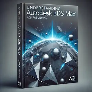 Understanding Autodesk 3ds Max