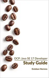 OCP: Java SE 17 Developer Study Guide