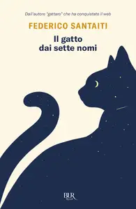 Il gatto dai sette nomi - Federico Santaiti