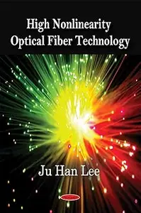 High Nonlinearity Optical Fiber Technology