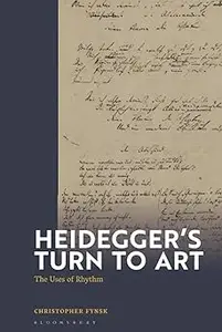 Heidegger's Turn To Art: The Uses of Rhythm