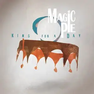 Magic Pie - King For A Day (2015)