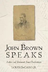 John Brown Speaks: Letters and Statements from Charlestown