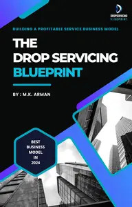 The Drop Servicing Blueprint : Building a Profitable Service Business Model