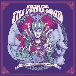 VA - Running The Voodoo Down: Explorations In Psychrockfunksouljazz 1967-80 (2016)