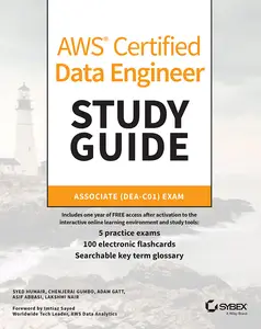 AWS Certified Data Engineer Study Guide: Associate (DEA-C01) Exam (Sybex Study Guide)