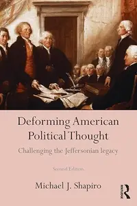 Deforming American Political Thought: Challenging the Jeffersonian Legacy