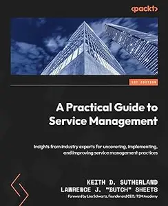 A Practical Guide to Service Management: Insights from industry experts for uncovering, implementing