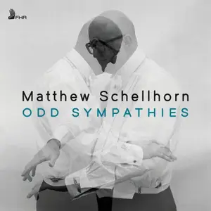 Matthew Schellhorn - Odd Sympathies (2025) [Official Digital Download]