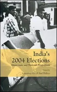 India′s 2004 Elections: Grass-Roots and National Perspectives