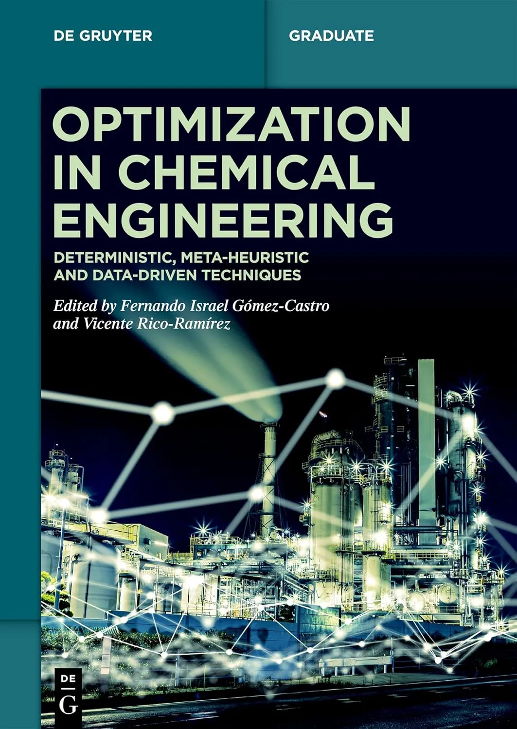 Optimization in Chemical Engineering: Deterministic, Meta-Heuristic and Data-Driven Techniques