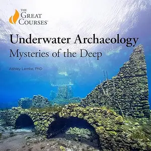 Underwater Archaeology: Mysteries of the Deep [Audiobook]