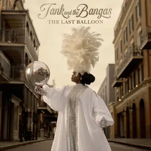Tank And The Bangas - The Last Balloon (2026) [Official Digital Download]