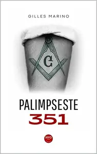Gilles Marino, "Palimpseste 351"