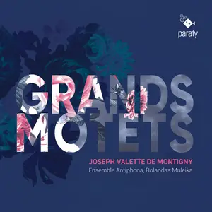 Ensemble Antiphona & Rolandas Muleika - Montigny: Grands Motets (2021) [Official Digital Download 24/88]