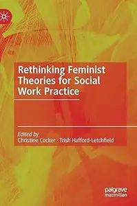 Rethinking Feminist Theories for Social Work Practice
