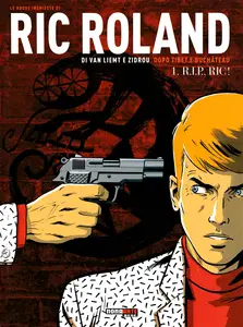 Ric Roland - Le Nuove Inchieste Di Ric Roland - Volume 1 - Rip Ric