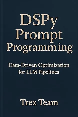 DSPy Prompt Programming: Data‑Driven Optimization for LLM Pipelines