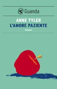 Anne Tyler - L'amore paziente