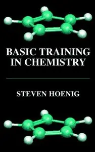 Basic Training in Chemistry by Steven Hoenig [Repost]