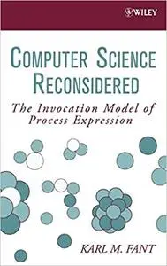 Computer Science Reconsidered: The Invocation Model of Process Expression