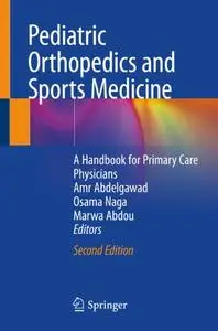 Pediatric Orthopedics and Sports Medicine: A Handbook for Primary Care Physicians