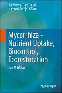 Mycorrhiza - Nutrient Uptake, Biocontrol, Ecorestoration (4th Edition)