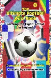 «The Ultimate Football Quiz Book» by John DT White