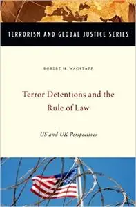 Terror Detentions and the Rule of Law: US and UK Perspectives