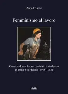 Anna Frisone - Femminismo al lavoro