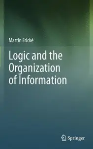 Logic and the Organization of Information (Repost)
