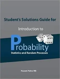 Student's Solutions Guide for Introduction to Probability, Statistics, and Random Processes [Repost]