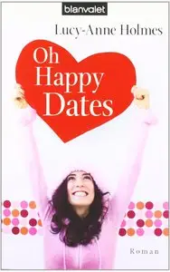 Lucy-Anne Holmes - Oh Happy Dates