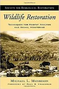 Wildlife Restoration: Techniques for Habitat Analysis and Animal Monitoring   [Repost]