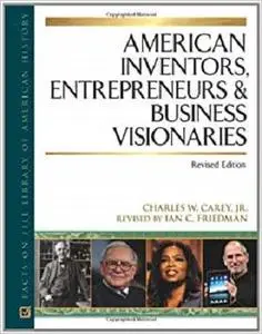 American Inventors, Entrepreneurs, and Business Visionaries (Facts on File Library of American History)