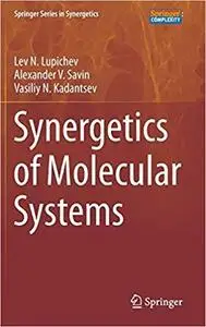 Synergetics of Molecular Systems (Springer Series in Synergetics) [Repost]