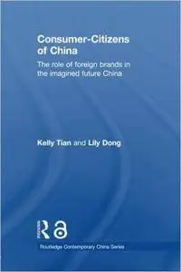 Consumer-Citizens of China: The Role of Foreign Brands in the Imagined Future China