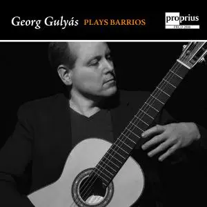 Georg Gulyas - Georg Gulyás Plays Barrios (2021) [Official Digital Download 24/96]