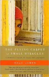 The Flying Carpet of Small Miracles: One Woman's Fight to Save Two Orphans of War