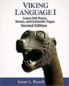Viking Language 1 Learn Old Norse, Runes, and Icelandic Sagas: Volume 1