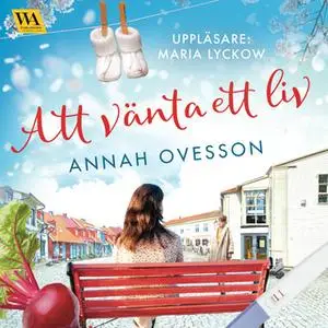 «Att vänta ett liv» by Annah Ovesson