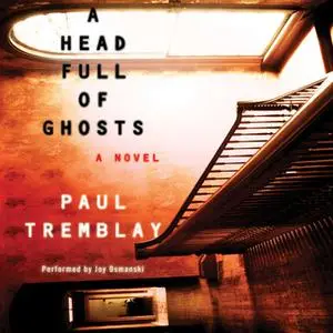 «A Head Full of Ghosts» by Paul Tremblay