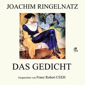 «Das Gedicht» by Joachim Ringelnatz